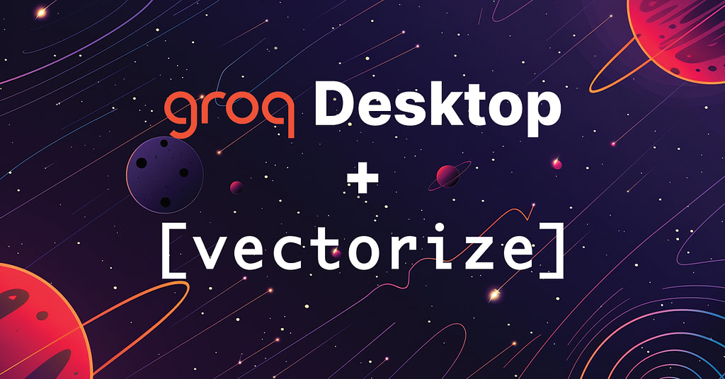 Abstract cosmic illustration with red and purple planets, diagonal glowing streaks suggesting speed, and scattered stars. Overlaid text reads &ldquo;groq Desktop + [vectorize]&rdquo; in bold white type.