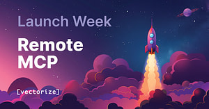 Illustration of a rocket launching into a starry night sky with clouds and a planet in the distance, alongside the text &lsquo;Launch Week &ndash; Remote MCP&rsquo; and the Vectorize logo.