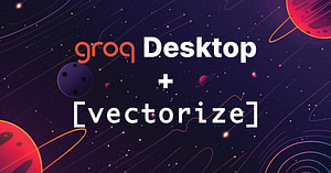 Abstract cosmic illustration with red and purple planets, diagonal glowing streaks suggesting speed, and scattered stars. Overlaid text reads &ldquo;groq Desktop + [vectorize]&rdquo; in bold white type.